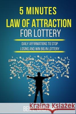 5 Minutes Law Of Attraction For Lottery Ben L. Orchard 9781702915649 Han Global Trading Pte Ltd - książka