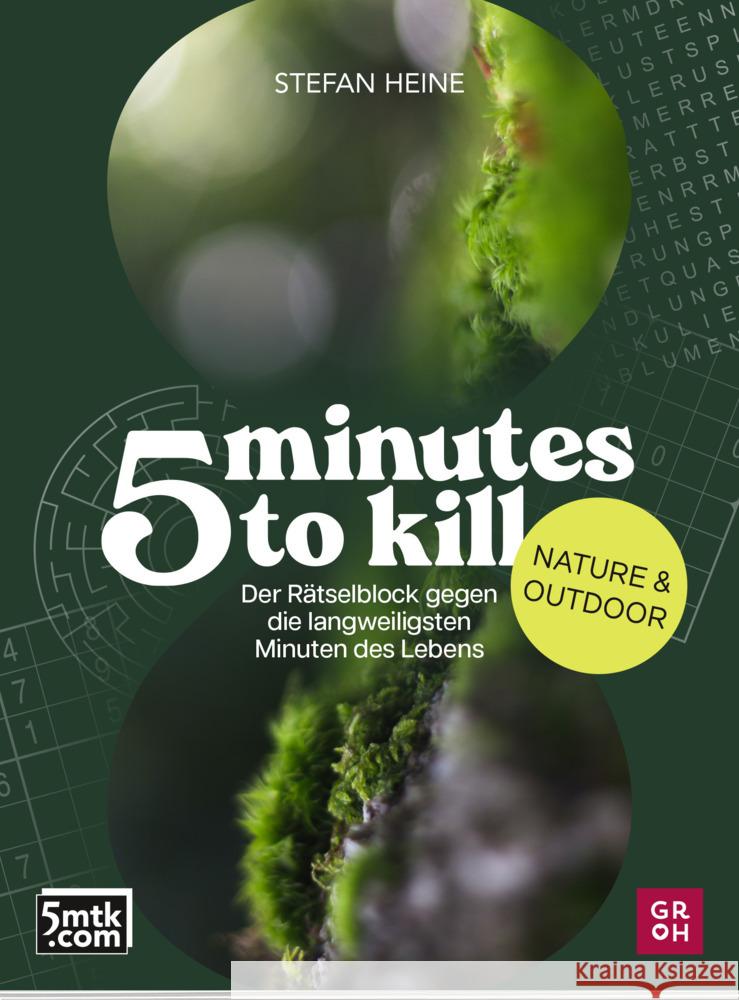 5 minutes to kill - Nature & Outdoor Heine, Stefan 9783848502547 Groh Verlag - książka