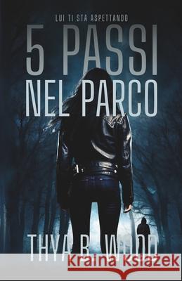5 Passi Nel Parco Thya B Wood 9798366910163 Independently Published - książka