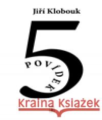 5 Povídek Jiří Klobouk 9788074871313 Carpe diem - książka