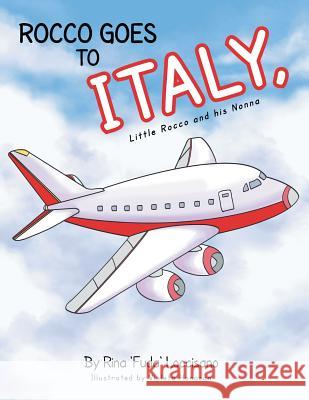 (5) Rocco Goes to Italy, Little Rocco and His Nonna Rina 'Fuda' Loccisano 9781479782949 Xlibris Corporation - książka