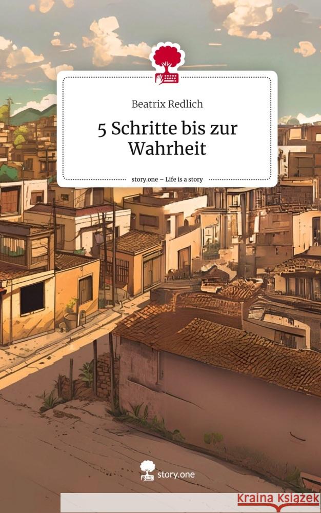 5 Schritte bis zur Wahrheit. Life is a Story - story.one Redlich, Beatrix 9783711550170 story.one publishing - książka