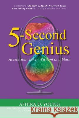 5-Second Genius: Access Your Inner Wisdom in a Flash Ashira O Young   9780997357530 MindStir Media - książka