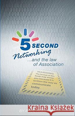 5 Second Networking: & The Law of Association Holland, Paul 9780972205900 Swg Marketing LLC - książka