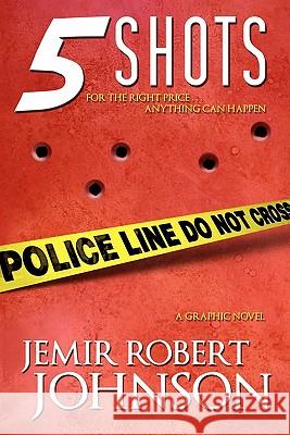 5 Shots Jemir Robert Johnson 9780981827803 Creative Elamentz Studios - książka