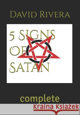 5 Signs Of Satan: complete David Byron Rivera   9798851575372 Independently Published - książka