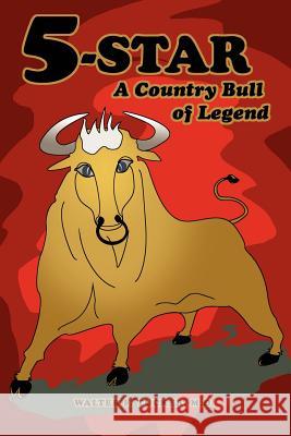 5-Star: A Country Bull of Legend Tucker, Walter F. 9780595368082 iUniverse - książka