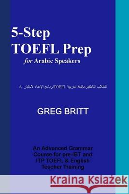 5-Step TOEFL Prep for Arabic Speakers Greg Britt 9781492349778 Createspace - książka