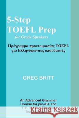 5-Step TOEFL Prep for Greek Speakers Greg Britt 9781492873105 Createspace - książka