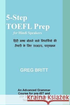 5-Step TOEFL Prep for Hindi Speakers Greg Britt 9781492765462 Createspace - książka