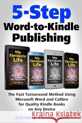 5-Step Word-to-Kindle Publishing: The Fast Turnaround Method Using Microsoft Word and Calibre for Quality Kindle Books on Any Device Thompson, Sandra 9780994315304 Clearwater (Gryphon Chess - książka