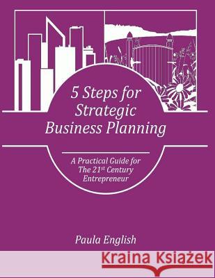 5 Steps for Strategic Business Planning Paula English Scott Holdren 9781547296392 Createspace Independent Publishing Platform - książka