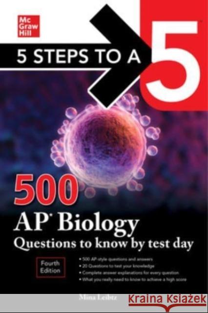 5 Steps to a 5: 500 AP Biology Questions to Know by Test Day, Fourth Edition Mina Lebitz 9781264275021 McGraw-Hill Education - książka