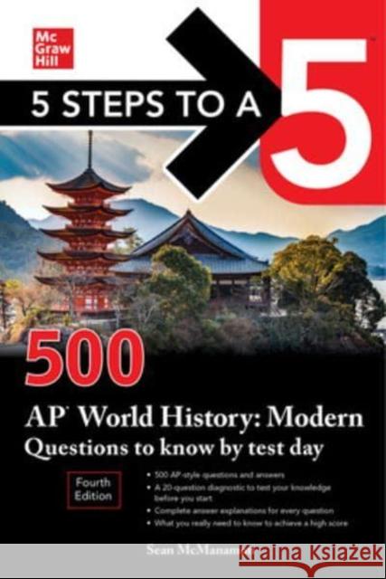 5 Steps to a 5: 500 AP World History: Modern Questions to Know by Test Day, Fourth Edition Sean McManamon 9781265020651 McGraw-Hill Education - książka