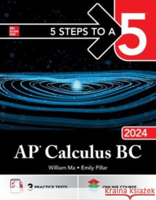 5 Steps to a 5: AP Calculus BC 2024 William Ma 9781265339784 McGraw-Hill Education - książka