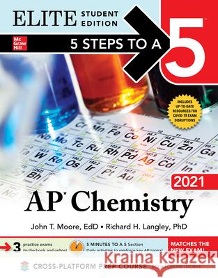 5 Steps to a 5: AP Chemistry 2021 Elite Student Edition John Moore, Richard Langley 9781260464627 McGraw-Hill Education - książka