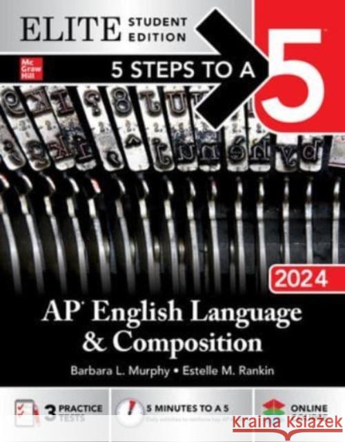 5 Steps to a 5: AP English Language and Composition 2024 Elite Student Edition Barbara Murphy Estelle Rankin 9781265290740 McGraw-Hill Education - książka