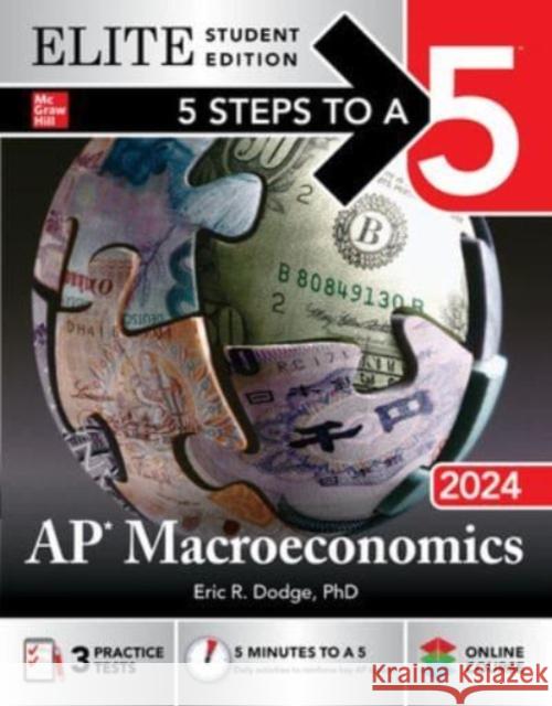 5 Steps to a 5: AP Macroeconomics 2024 Elite Student Edition Eric Dodge 9781265250294 McGraw-Hill Education - książka
