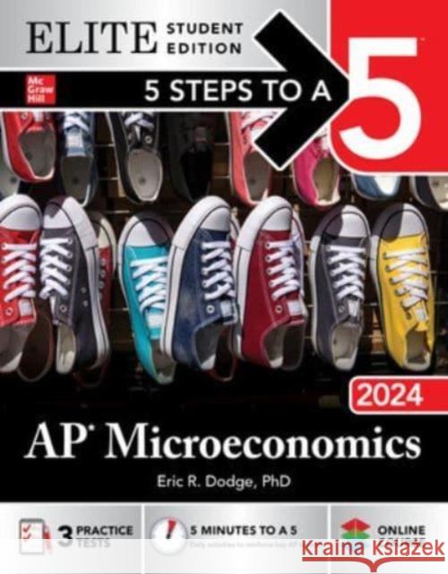5 Steps to a 5: AP Microeconomics 2024 Elite Student Edition Eric Dodge 9781265235987 McGraw-Hill Education - książka