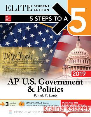 5 Steps to a 5: AP U.S. Government & Politics 2019 Elite Student Edition Pamela Lamb 9781260123371 McGraw-Hill Education - książka