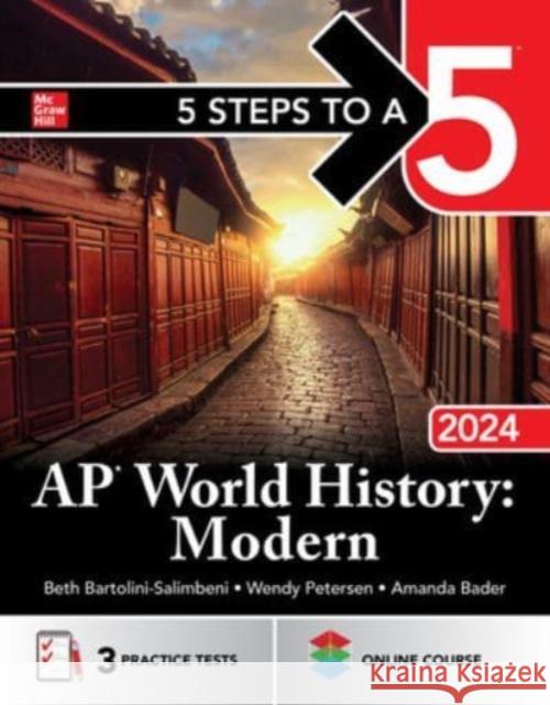 5 Steps to a 5: AP World History: Modern 2024 Beth Bartolini-Salimbeni Wendy Petersen 9781265316464 McGraw-Hill Education - książka