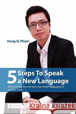 5 steps to speak a new language Hung Quang Pham 9780578066974 Cooper Cameron Publishing Co. - książka
