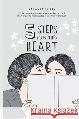 5 Steps to Win Her Heart Natasha Lopez   9798885979252 Story Share, Inc. - książka