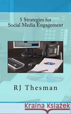5 Strategies for Social Media Engagement Rj Thesman 9781976245787 Createspace Independent Publishing Platform - książka