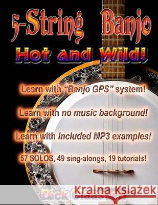 5-String Banjo Hot and Wild! MR Dick Claassen 9781495452758 Createspace - książka