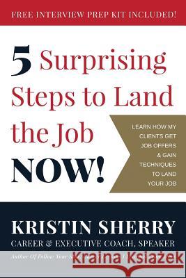 5 Surprising Steps to Land the Job NOW! Crosby, Beth 9781979618700 Createspace Independent Publishing Platform - książka