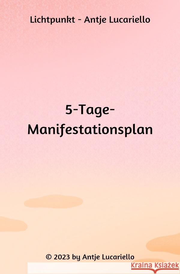 5-Tage-Manifestationsplan Lucariello, Antje 9783758410871 epubli - książka