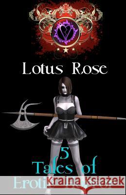 5 Tales of Erotic Horror Lotus Rose 9781475132083 Createspace Independent Publishing Platform - książka