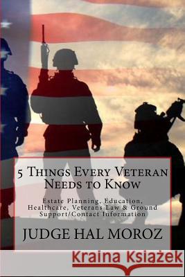 5 Things Every Veteran Needs to Know Hal Moroz 9781502300904 Createspace - książka