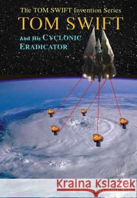 5-Tom Swift and His Cyclonic Eradicator (HB) Victor Appleto 9781304538390 Lulu.com - książka