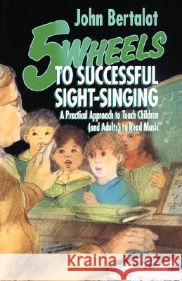 5 Wheels to Successful Sight-Singing John Bertalot 9780806626925 Augsburg Fortress Publishers - książka