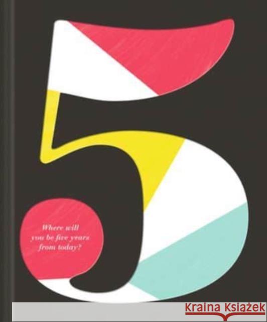 5: Where Will You Be Five Years from Today? Kobi Yamada Dan Zadra Justine Edge 9781946873552 Compendium Publishing & Communications - książka