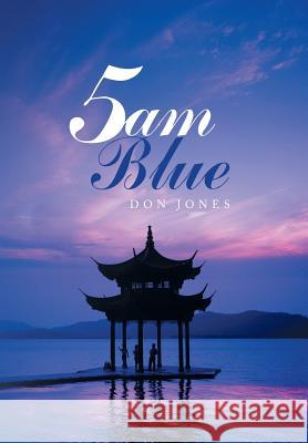 5am Blue Don Jones 9781543446852 Xlibris - książka