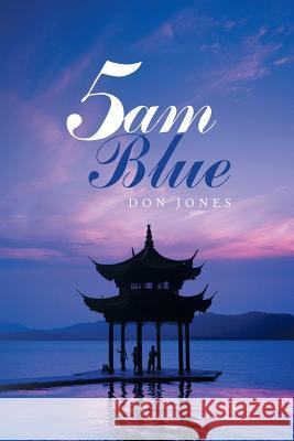 5am Blue Don Jones 9781543446869 Xlibris - książka