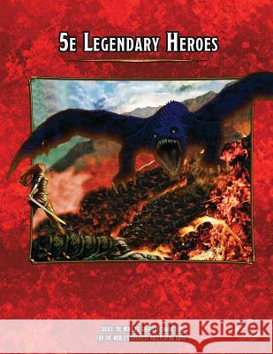 5e Legendary Heroes Christopher Brazelton 9780692897799 Heroic Roleplaying Press - książka