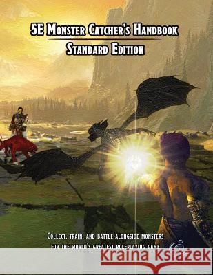 5e Monster Catcher's Handbook: Standard Edition James Calvin Christopher Brazelton 9781072465614 Independently Published - książka