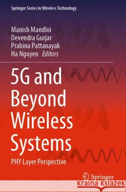 5g and Beyond Wireless Systems: Phy Layer Perspective Manish Mandloi Devendra Gurjar Prabina Pattanayak 9789811563928 Springer - książka