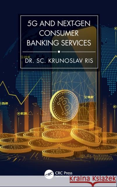 5G and Next-Gen Consumer Banking Services Ris, Krunoslav 9781032055725 CRC Press - książka