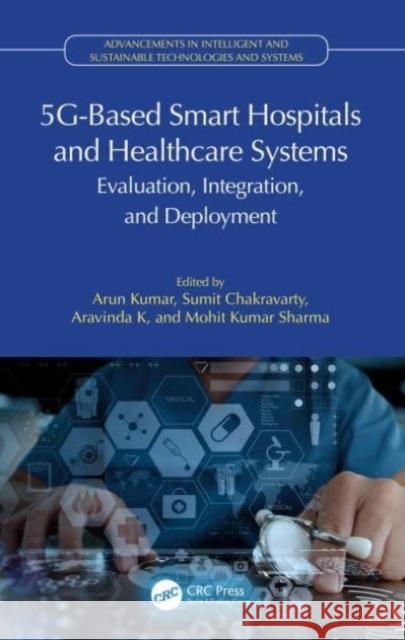 5G-Based Smart Hospitals and Healthcare Systems  9781032515274 Taylor & Francis Ltd - książka