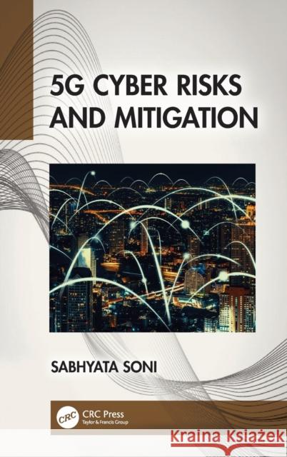 5G Cyber Risks and Mitigation Sabhyata Soni 9781032206127 CRC Press - książka