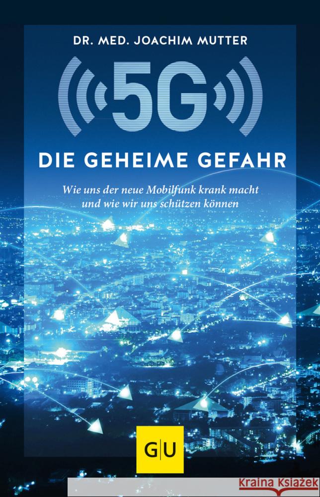 5G: Die geheime Gefahr Mutter, Joachim 9783833875380 Gräfe & Unzer - książka