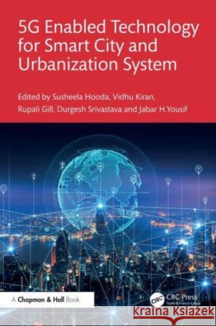 5g Enabled Technology for Smart City and Urbanization System Susheela Hooda Vidhu Kiran Rupali Gill 9781032740133 CRC Press - książka