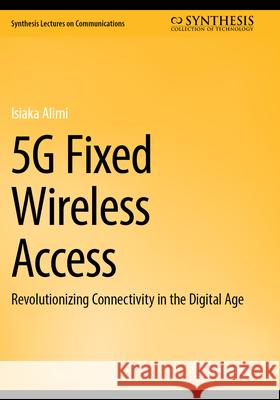5G Fixed Wireless Access Alimi, Isiaka 9783031775413 Springer - książka
