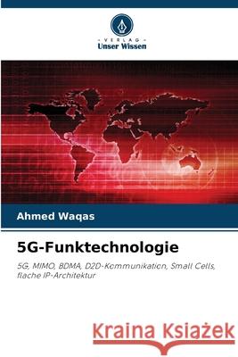 5G-Funktechnologie Waqas, Ahmed 9786209432828 Verlag Unser Wissen - książka