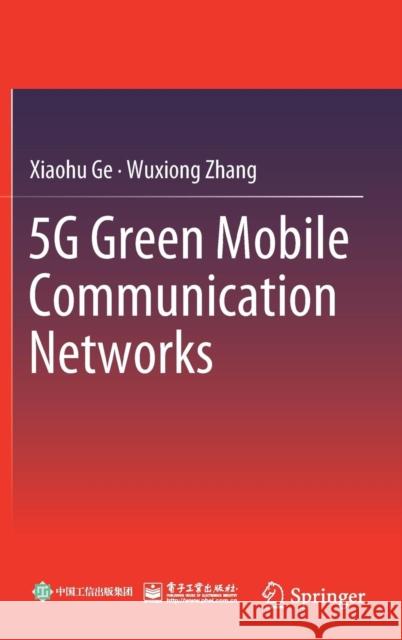 5g Green Mobile Communication Networks Ge, Xiaohu 9789811362514 Springer - książka