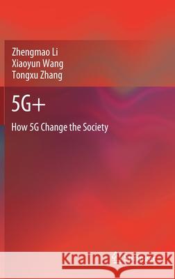 5g+: How 5g Change the Society Li, Zhengmao 9789811568183 Springer - książka